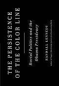 The Persistence of the Color Line: Racial Politics and the Obama Presidency Cover
