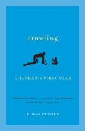 Crawling: A Father's First Year Cover