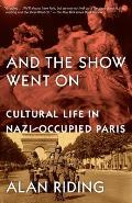 And the Show Went on: Cultural Life in Nazi-Occupied Paris (Vintage)