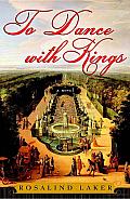 To Dance with Kings: A Novel Cover