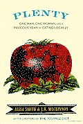 Plenty: One Man, One Woman, and a Raucous Year of Eating Locally