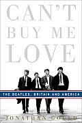 Can't Buy Me Love: The Beatles, Britain, and America Cover