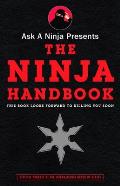 Ask a Ninja Presents the Ninja Handbook: This Book Looks Forward to Killing You Soon