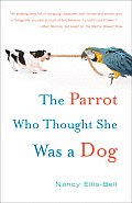 The Parrot Who Thought She Was a Dog