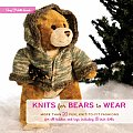 Knits for Bears to Wear: More Than 20 Fun, Knit-To-Fit Fashions for All Teddies and Toys Including 18-Inch Dolls Cover