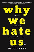 Why We Hate Us: American Discontent in the New Millennium Cover