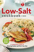 American Heart Association Low-Salt Cookbook: A Complete Guide to Reducing Sodium and Fat in Your Diet Cover