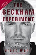 The Beckham Experiment: How the World's Most Famous Athlete Tried to Conquer America Cover