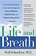 Life and Breath: The Breakthrough Guide to the Latest Strategies for Fighting Asthma and Other Respiratory Problems -- at Any Age