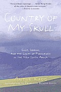 Country of My Skull: Guilt, Sorrow, and the Limits of Forgiveness in the New South Africa Cover