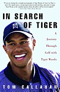 In Search of Tiger: A Journey through Golf with Tiger Woods Cover