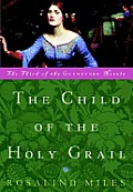 The Child of the Holy Grail: The Third of the Guenevere Novels Cover
