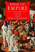 Edge of Empire: Lives, Culture, and Conquest in the East, 1750-1850 Cover