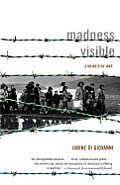 Madness Visible: A Memoir of War