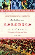 Salonica, City of Ghosts: Christians, Muslims and Jews 1430-1950 Cover