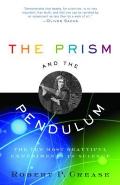 The Prism and the Pendulum: The Ten Most Beautiful Experiments in Science Cover