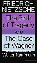 The Birth of Tragedy and the Case of Wagner Cover