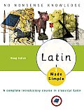 Latin Made Simple: A Complete Introductory Course in Classical Latin