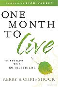 One Month to Live: Thirty Days to a No-Regrets Life Cover