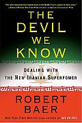 The Devil We Know: Dealing with the New Iranian Superpower Cover