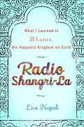 Radio Shangri-La: What I Learned in Bhutan, the Happiest Kingdom on Earth Cover