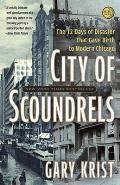City of Scoundrels: The Twelve Days of Disaster That Gave Birth to Modern Chicago Cover