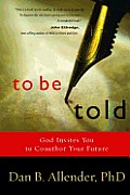 To Be Told: Know Your Story, Shape Your Future Cover