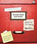 Other People's Rejection Letters: Relationship Enders, Career Killers, and 150 Other Letters You'll Be Glad You Didn't Receive Cover