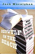 Beowulf on the Beach: What to Love and What to Skip in Literature's 50 Greatest Hits Cover