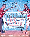 Baby's Favorite Rhymes to Sign: Sing and Sign the Classics with Your Baby . . . Before Your Baby Can Talk!
