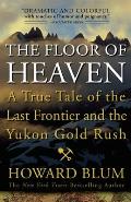 The Floor of Heaven: A True Tale of the Last Frontier and the Yukon Gold Rush Cover
