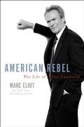 American Rebel: The Life of Clint Eastwood Cover