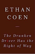 The Drunken Driver Has the Right of Way: Poems Cover
