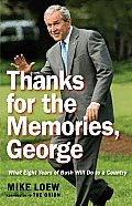 Thanks for the Memories, George: What Eight Years of Bush Will Do to a Country