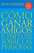 Como Ganar Amigos E Influir Sobre las Personas (Vintage Espanol)