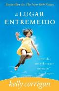 El Lugar Entremedio (Vintage Espanol)
