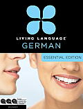 Living Language German, Essential Edition: Beginner [With Book(s)]