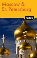 Fodor's Moscow & St. Petersburg (Fodor's Moscow & St Petersburg)
