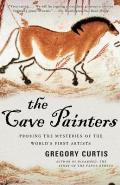 The Cave Painters: Probing the Mysteries of the World's First Artists Cover