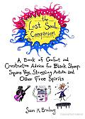 The Lost Soul Companion: A Book of Comfort and Constructive Advice for Black Sheep, Square Pegs, Struggling Artists, and Other Free Spirits Cover