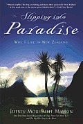 Slipping into Paradise: Why I Live in New Zealand Cover