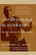 Unforgivable Blackness: The Rise and Fall of Jack Johnson Cover