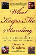 What Keeps Me Standing: Letters from Black Grandmothers on Peace, Hope and Inspiration Cover