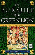 In Pursuit of the Green Lion: A Margaret of Ashbury Novel Cover