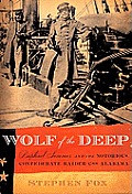 Wolf of the Deep: Raphael Semmes and the Notorious Confederate Raider CSS Alabama Cover