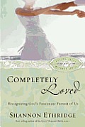 Completely Loved: Recognizing God's Passionate Pursuit of Us Cover