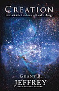 Creation: Remarkable Evidence of God's Design Cover