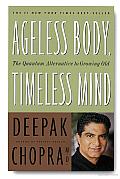 Ageless Body, Timeless Mind: The Quantum Alternative to Growing Old Cover