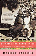 Climbing the Mango Trees: A Memoir of a Childhood in India Cover