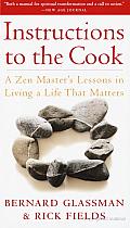 Instructions to the Cook: A Zen Master's Lessons in Living a Life That Matters Cover